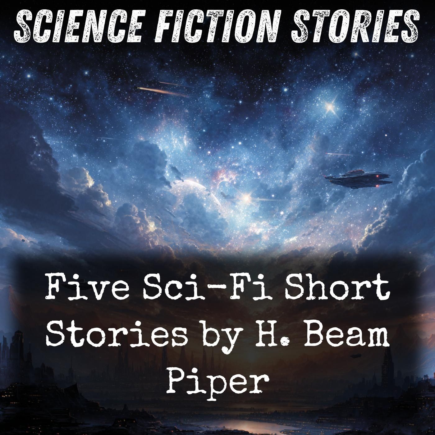 Five Sci-Fi Short Stories by H. Beam Piper