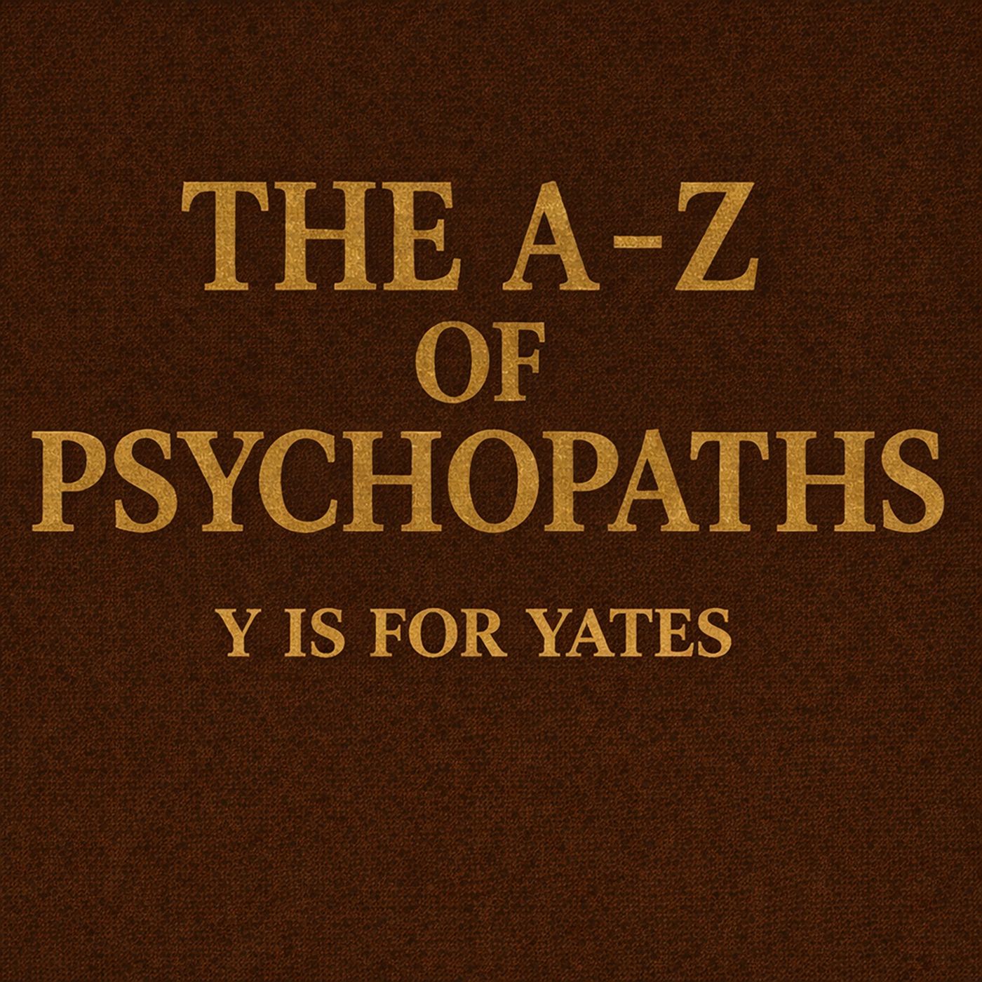 The A-Z Of Psychopaths: Andrea Yates – When Crime, Faith & Severe Mental Illness Collide episode artwork
