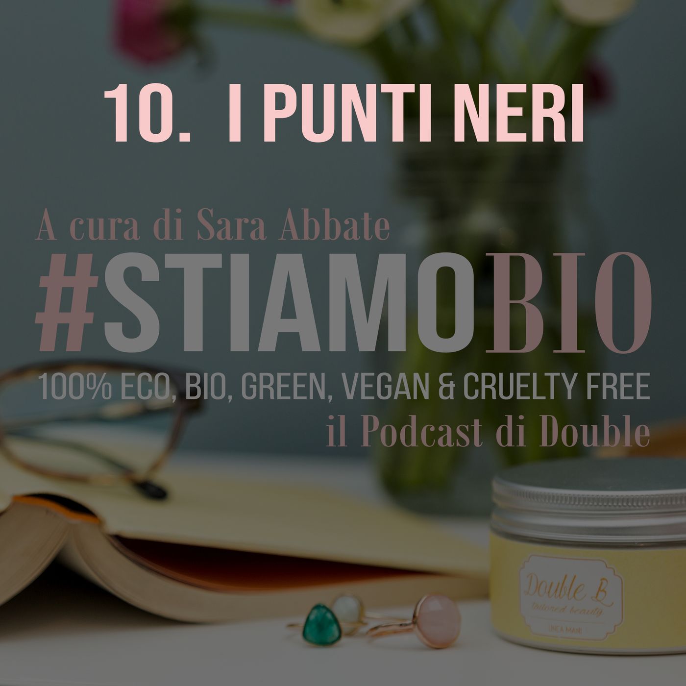 10^ puntata - I Punti Neri - #stiamobio - il Podcast di Double B