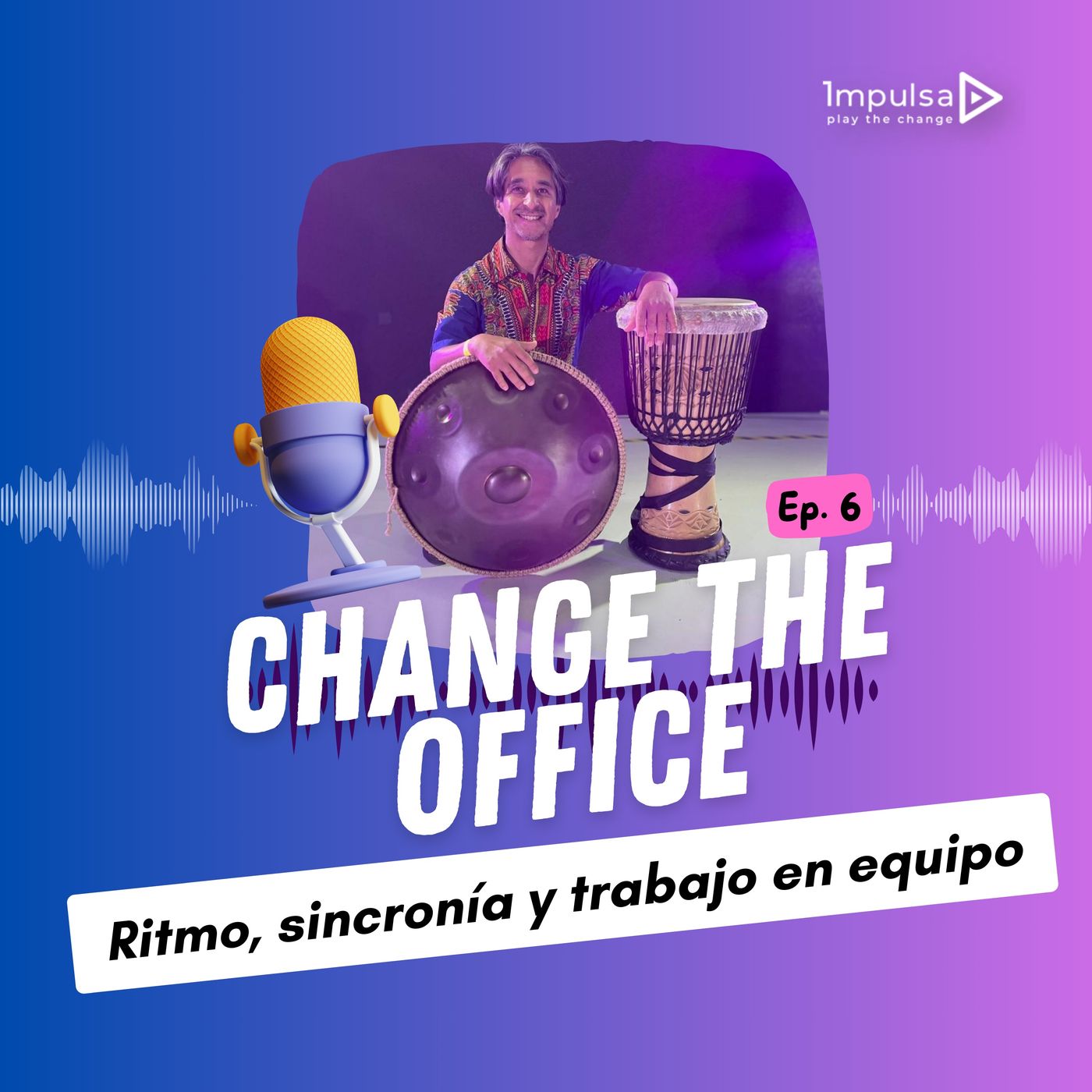 Ritmo, Sincronía y Trabajo en Equipo: La percusión como metáfora del éxito organizacional episode artwork