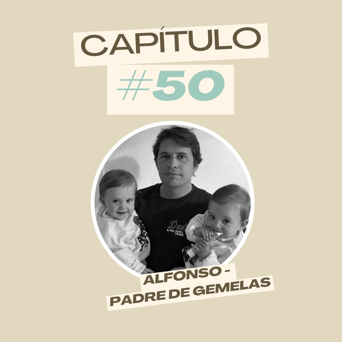 #50 Alfonso - Padre de gemelas