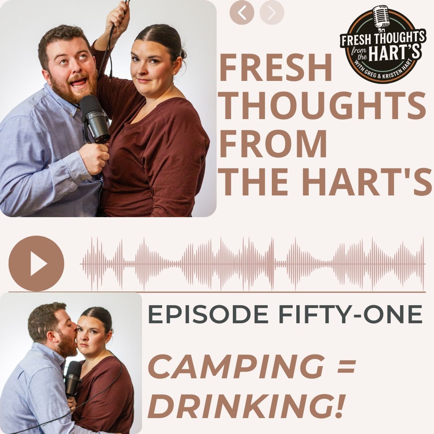 Ep. 51 FTFTH's- Camping = Drinking