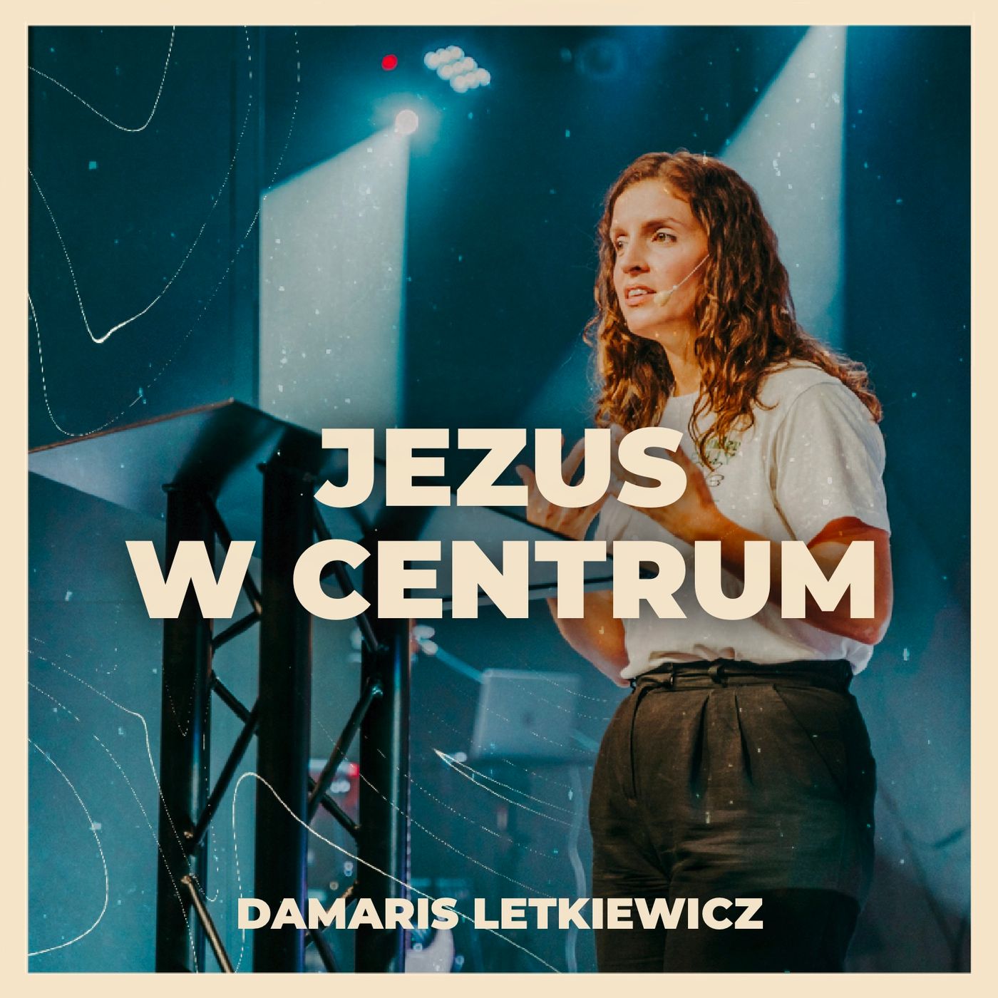 Jezus w centrum | Damaris Letkiewicz episode artwork