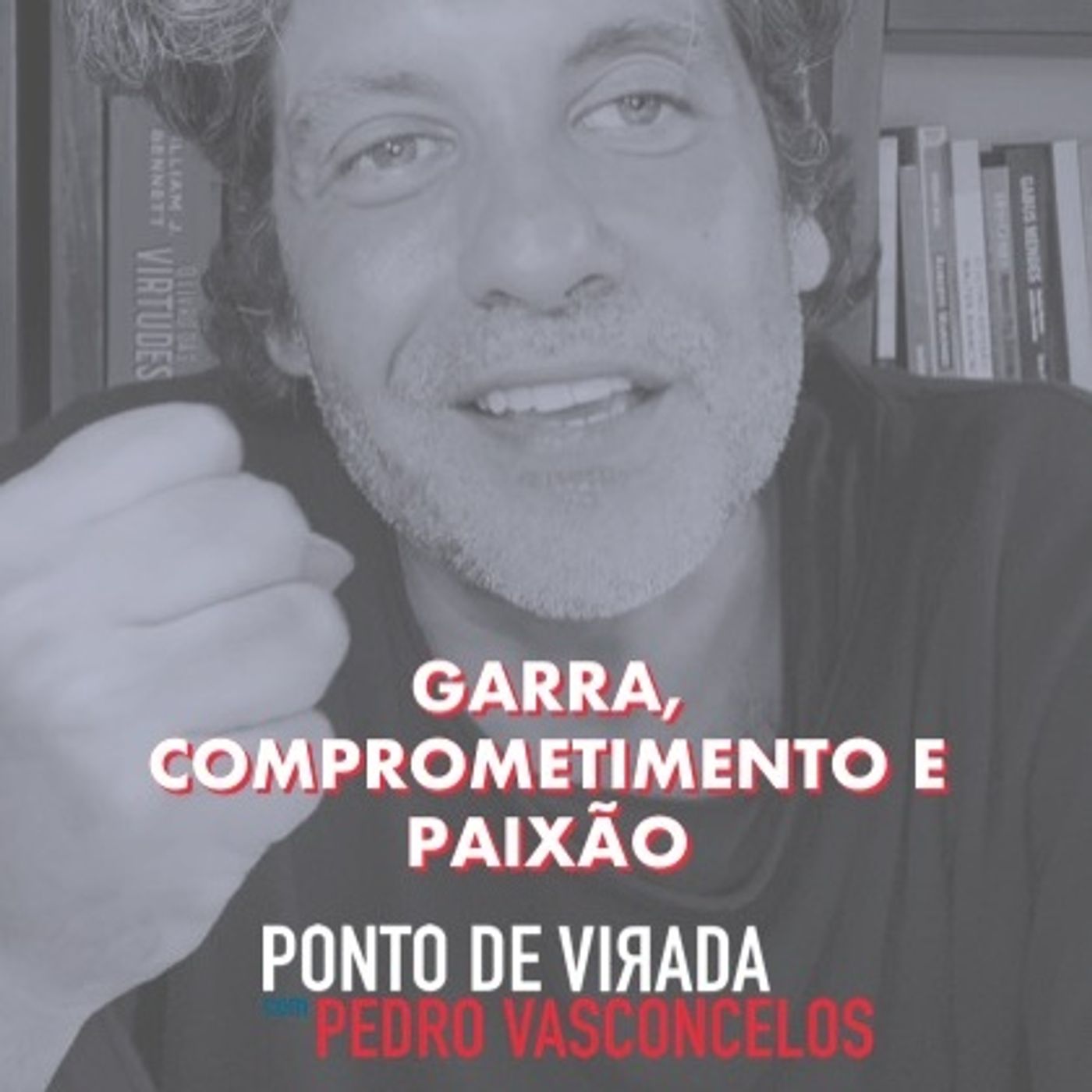 Garra, Comprometimento e Paixão episode artwork
