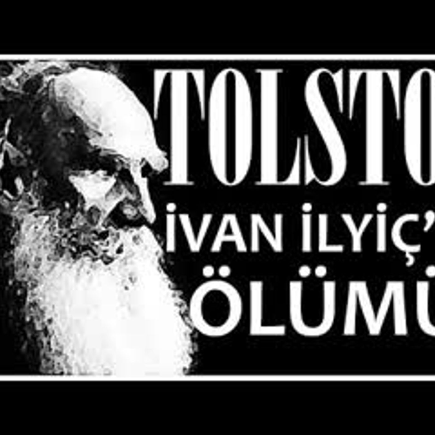 İvan İlyiç'in Ölümü  TOLSTOY sesli kitap tek parça Akın ALTAN episode artwork