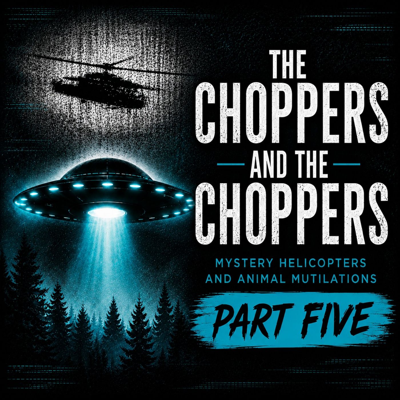 Mystery Helicopters & Animal Mutilations | Part 5: The Detroit Connection episode artwork