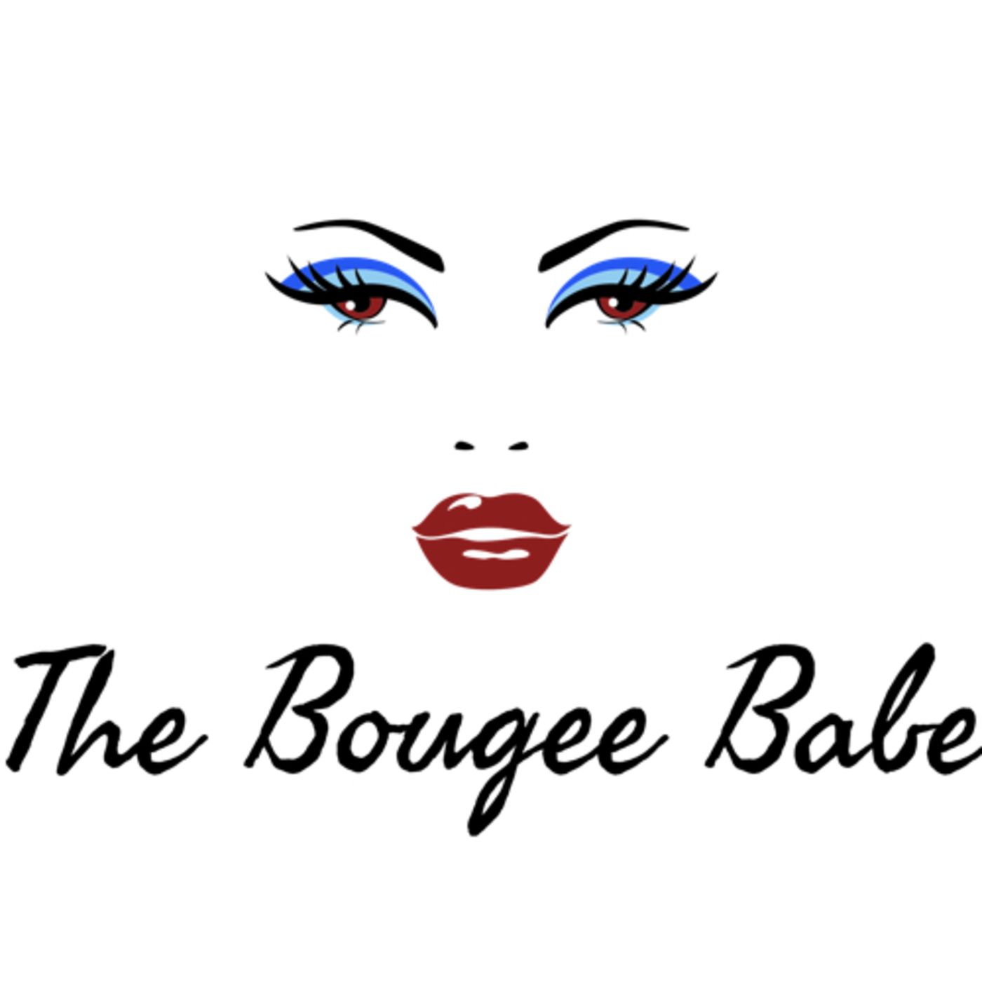 The Bougee Babe Podcast