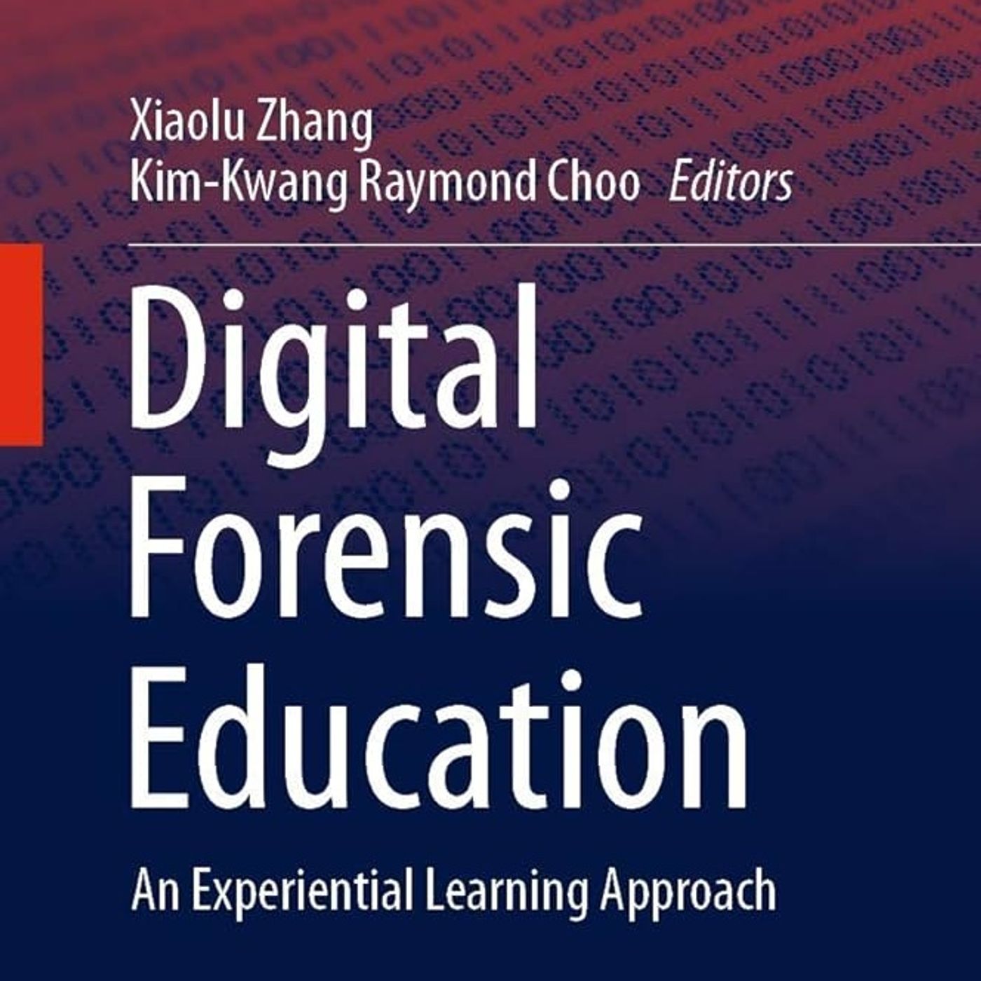 Digital Forensic Education: An Experiential Learning Approach