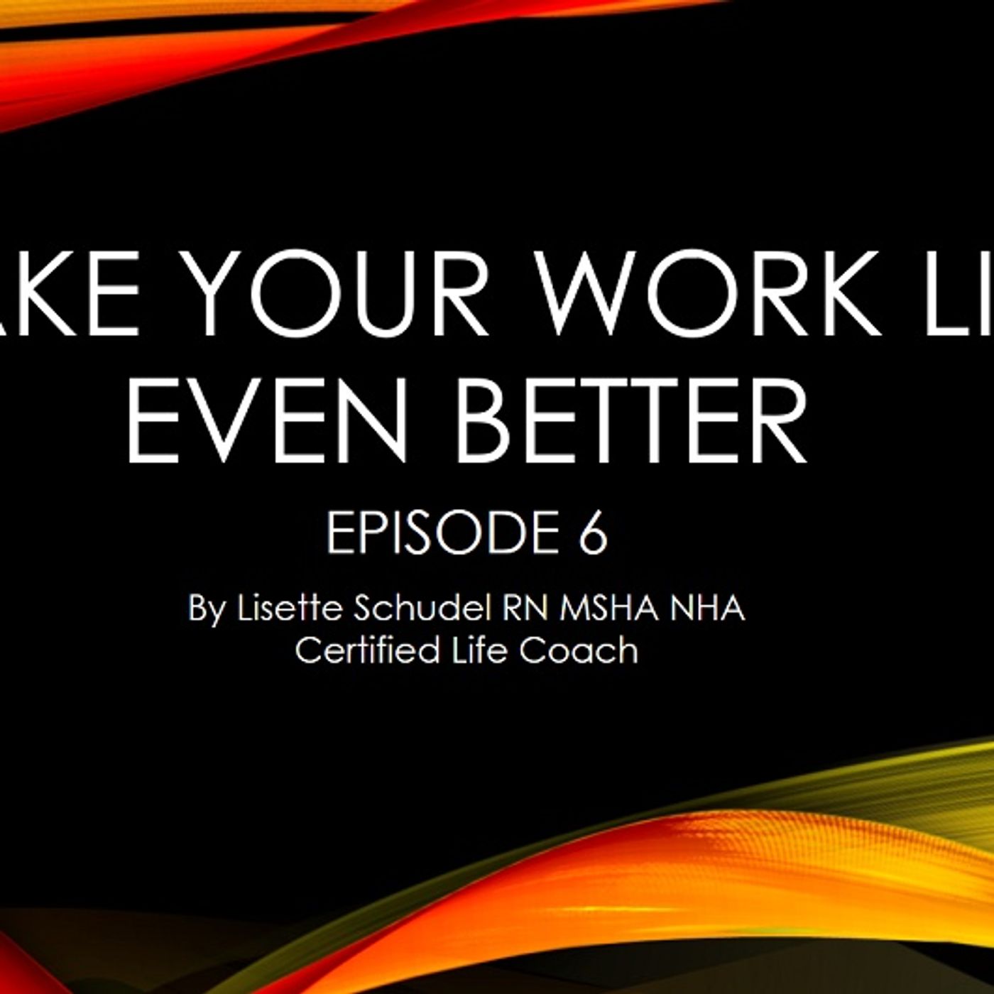 Episode 6 work life matters podcast episode artwork
