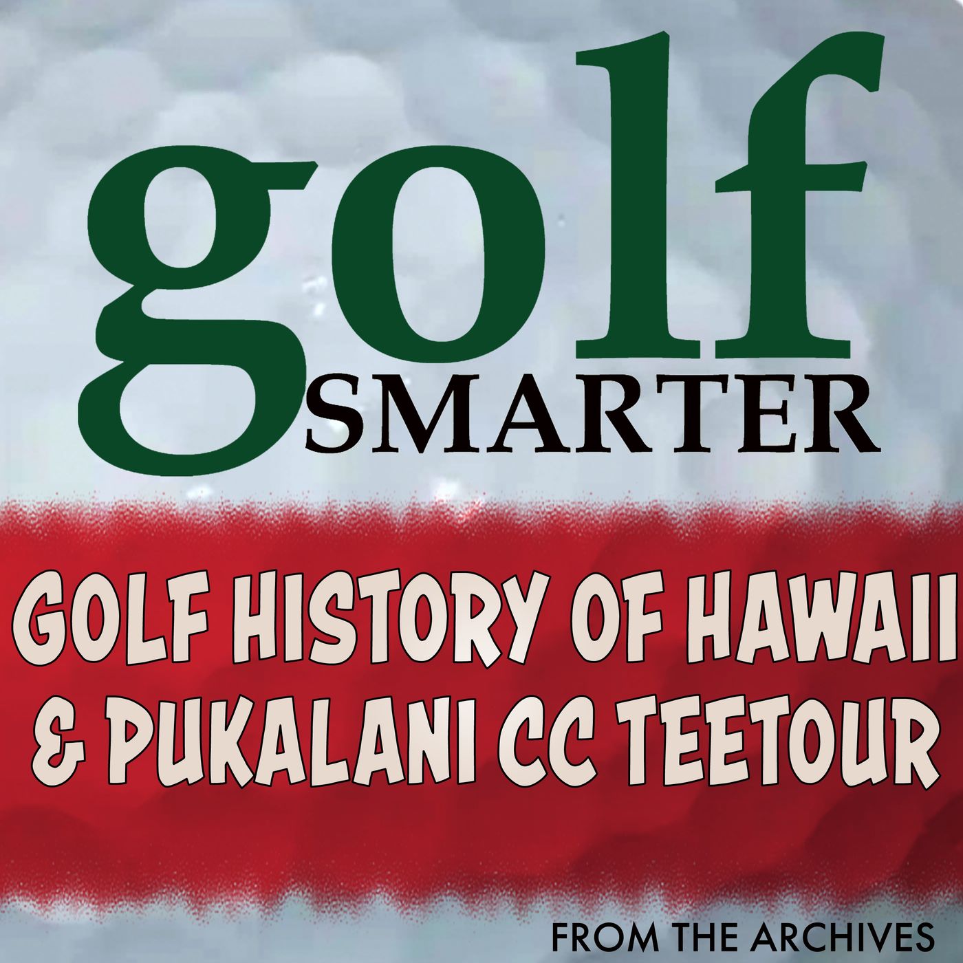 Golf History in Hawaii & TeeTour of Maui’s Pukalani CC with Ron Huffman
