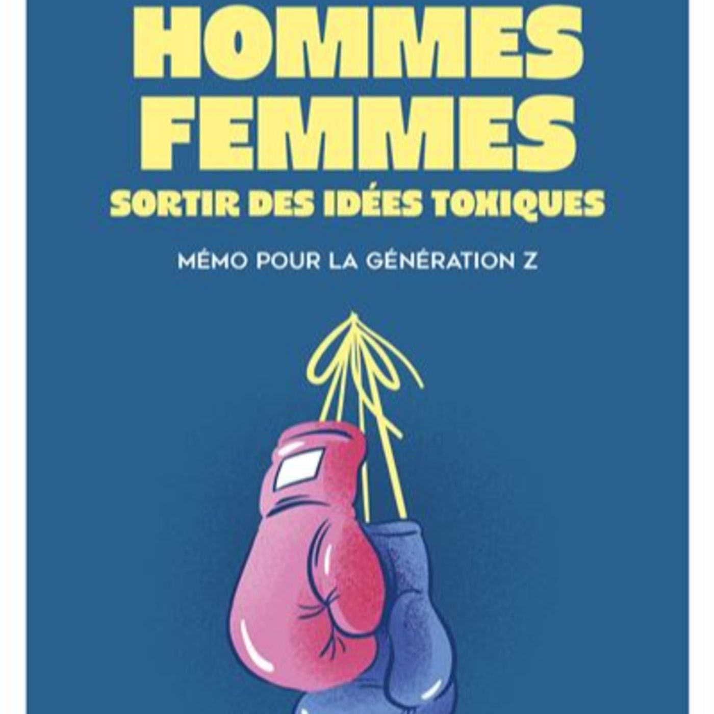 Hommes, femmes : sortir des idées toxiques / Maxence CARSANA episode artwork