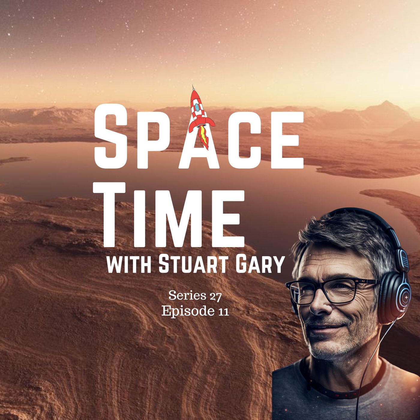 S27E11: Mars could have had flowing water for hundreds of millions of years