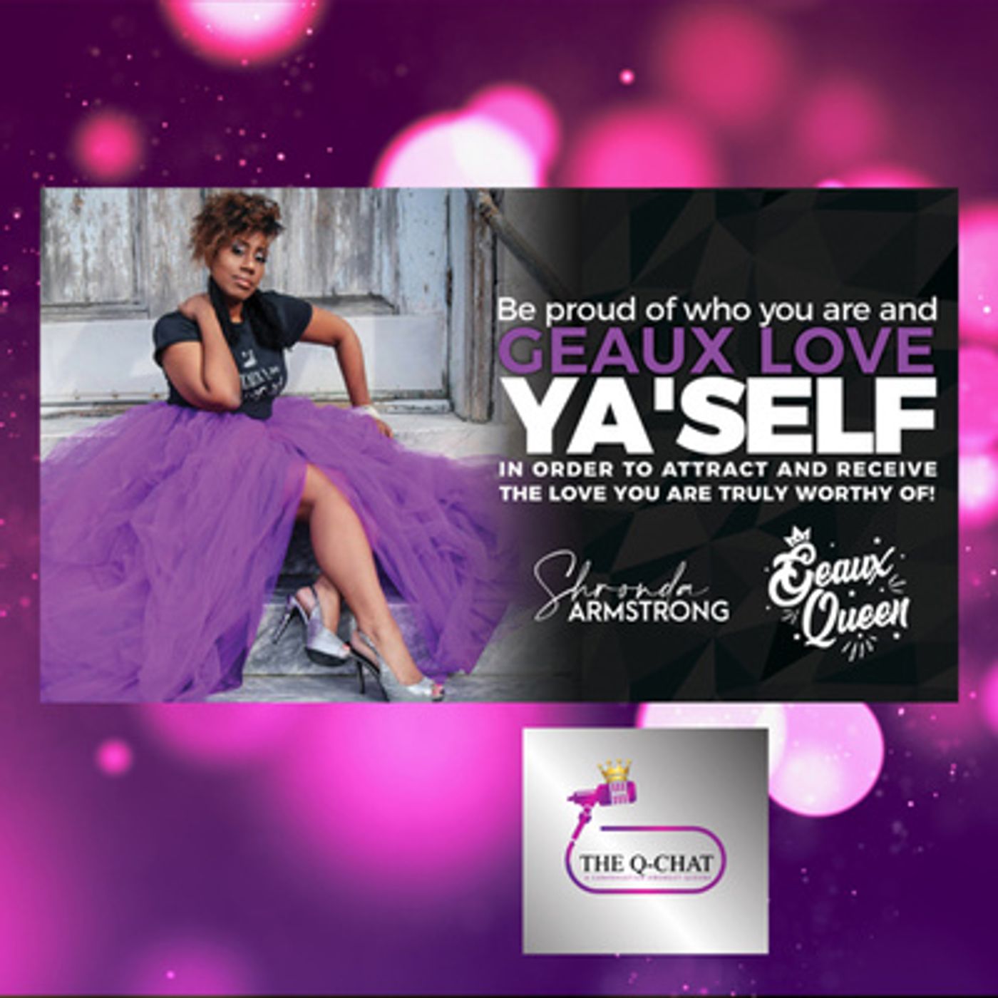 The Q-Chat Podcast: Self-Love and Empowerment Conversation for Queens