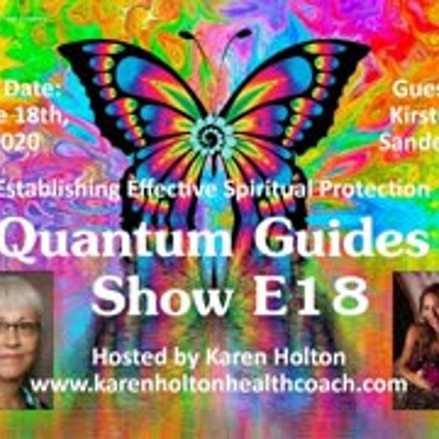 Quantum Guides Show E18 Kirsten Sandefur - ESTABLISHING EFFECTIVE SPIRITUAL PROTECTION