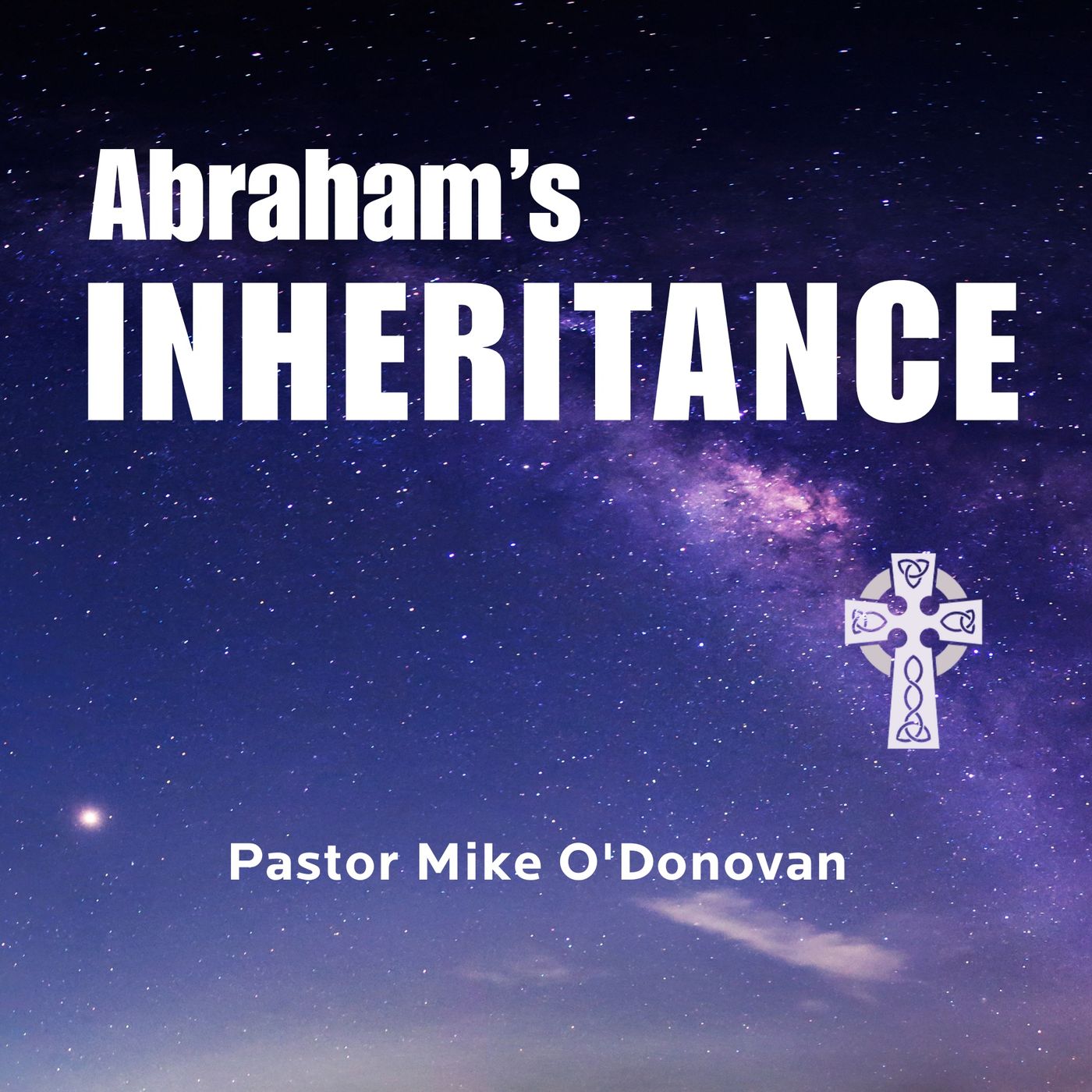 Abraham's Inheritance - Pastor Michael O'Donovan episode artwork