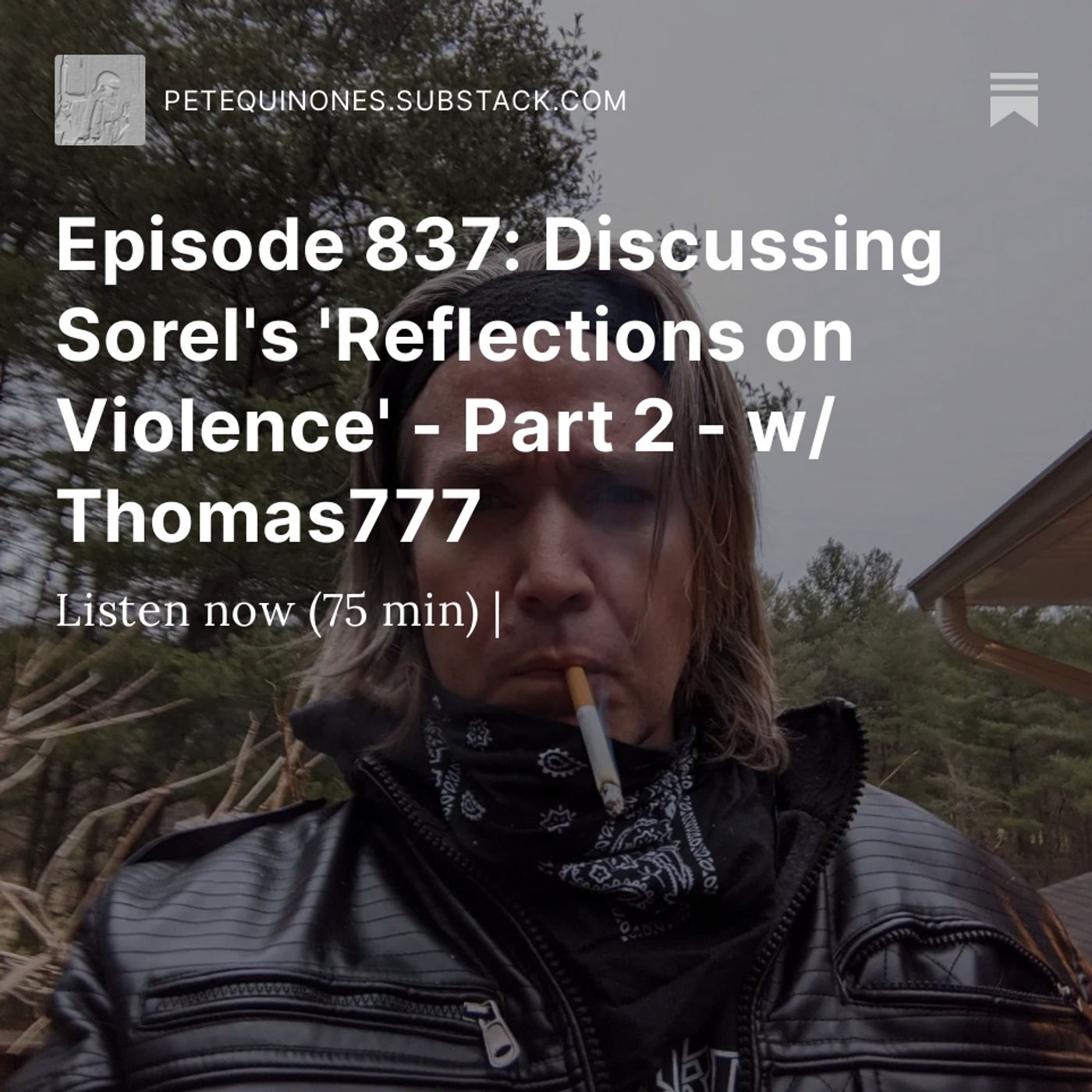 Episode 837: Discussing Sorel's 'Reflections on Violence' - Part 2 - w/ Thomas777