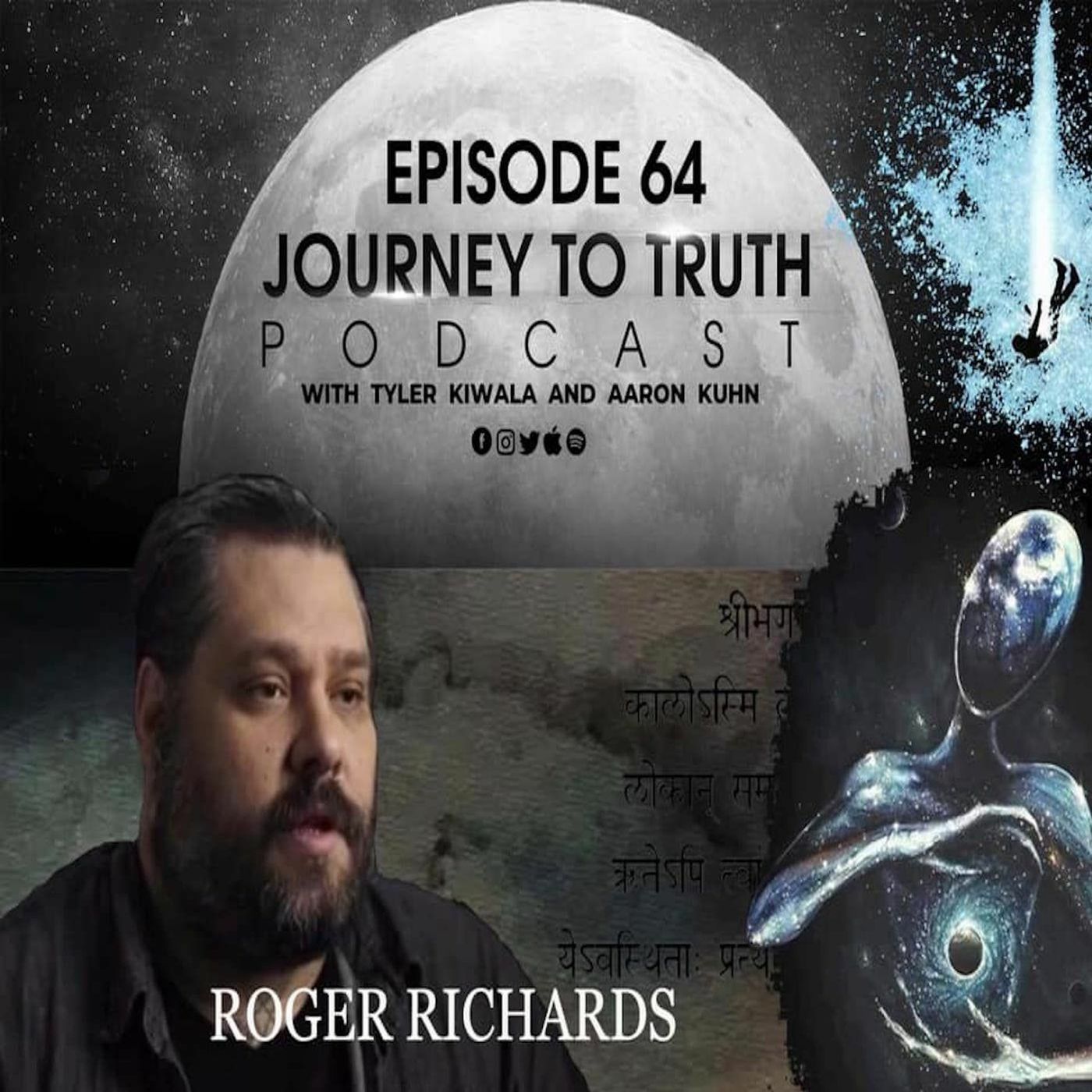 Ep 64 - Roger Richards - Arrival Of Archetypes - Cosmic Consciousness - Surrendering To Authenticity