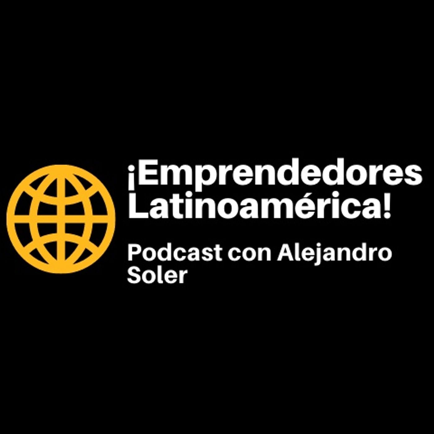 ¡EMPRENDEDORES LATINOAMÉRICA! Con Alejandro Soler.