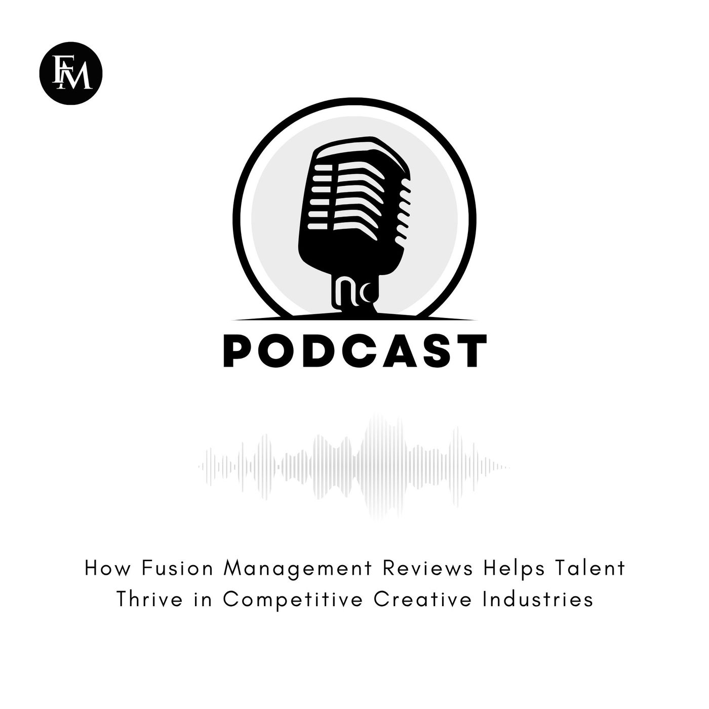 How Fusion Management Reviews Help Talent Thrive in Competitive Creative Industries episode artwork