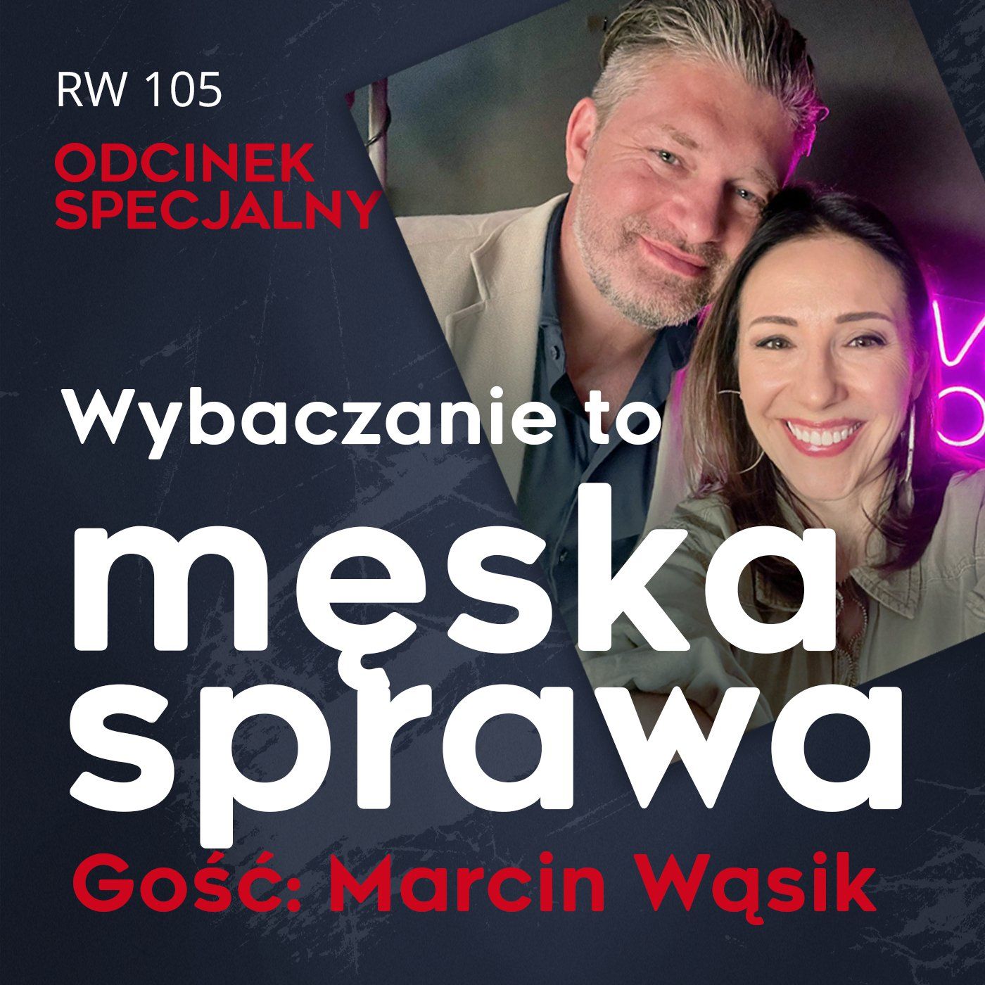 RW 105: "Chłopaki, to nie Wasza wina, nikt Wam tego wcześniej nie powiedział" Marcin Wąsik