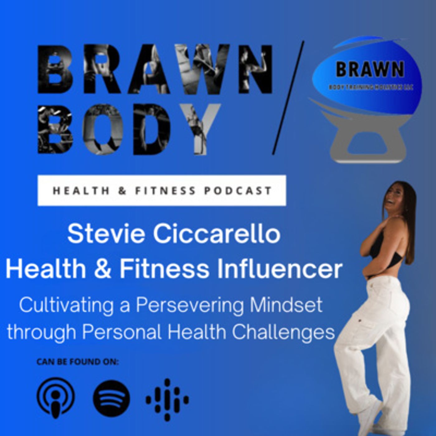 Brawn Body Health and Fitness Podcast