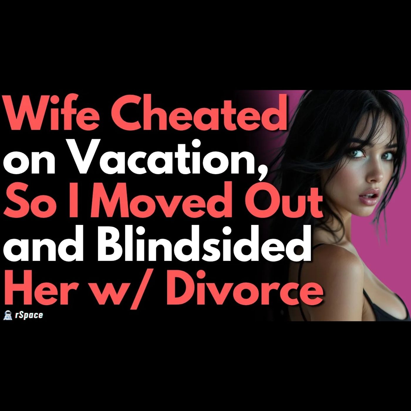 Wife Cheated During a Vacation to "Find herself," So I Moved Out and Blindsided Her w/ Divorce episode artwork