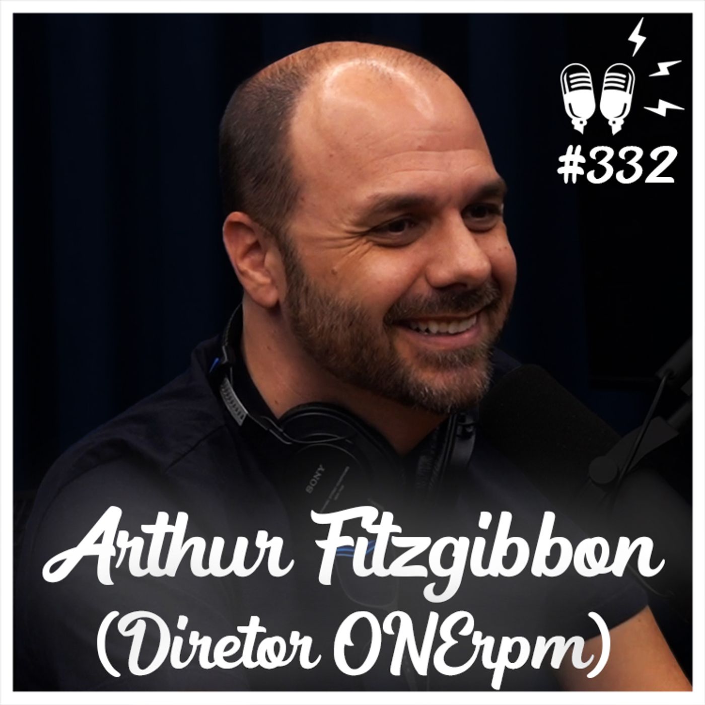 ARTHUR FITZGIBBON (DIRETOR ONERPM) - Flow Podcast #332
