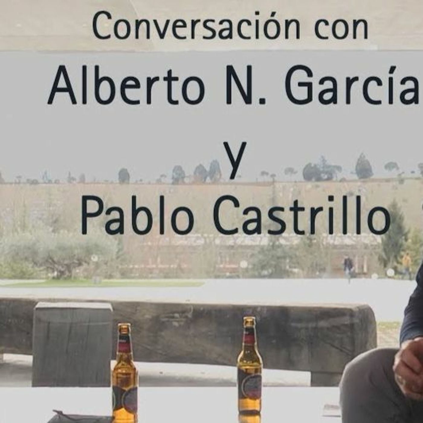 Conversación Alberto N. García &  Pablo Castrillo