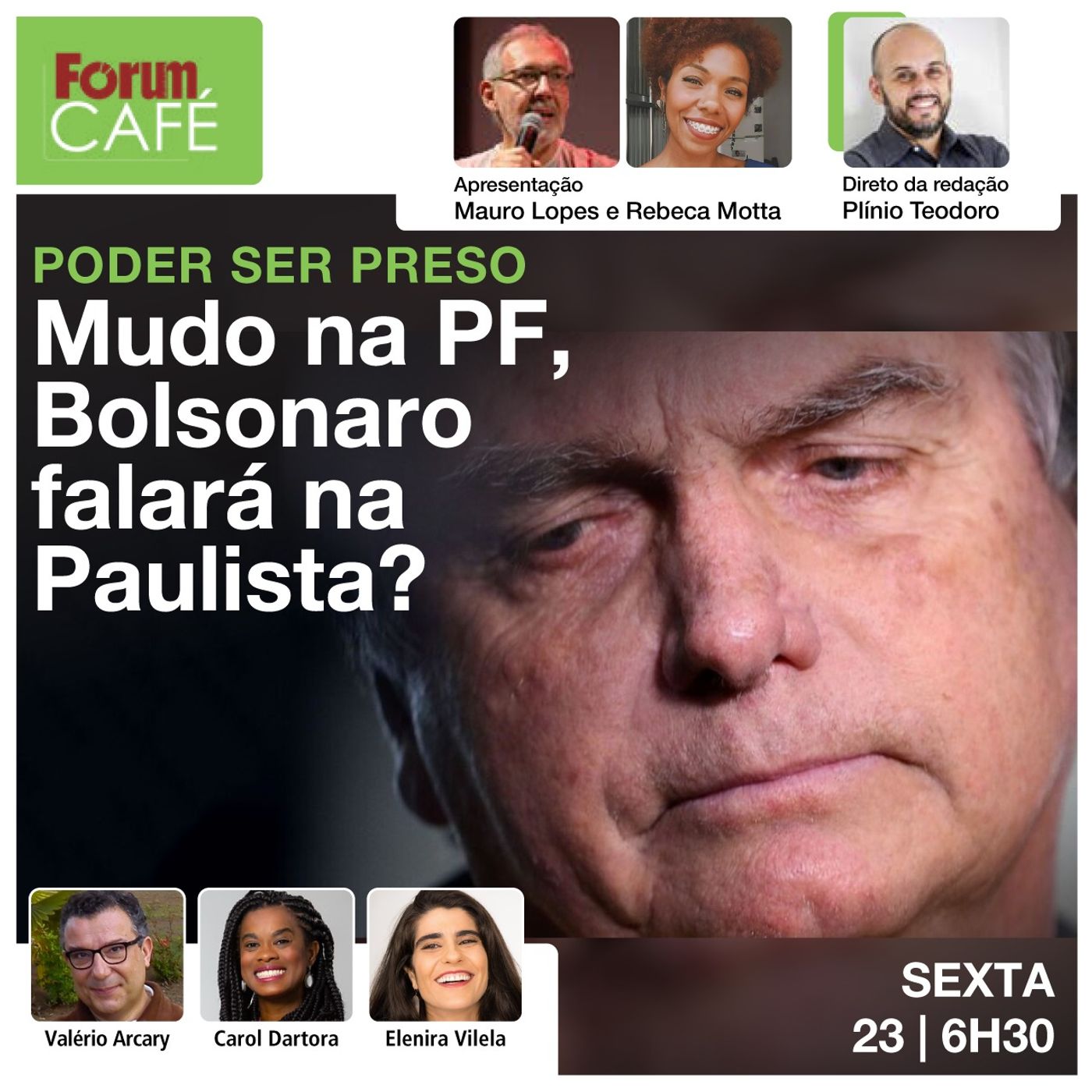 Mudo na PF, Bolsonaro falará na Paulista? Pode ser preso | Moro será julgado em 1º de abril | Café