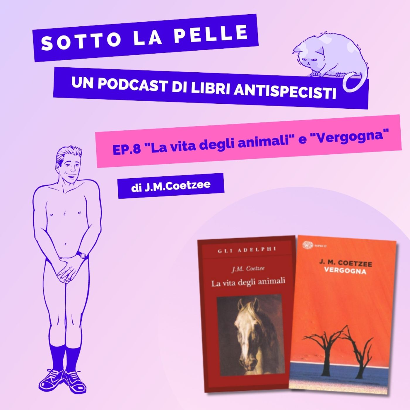 Ep.8: "La vita degli animali" e "Vergogna" di J.M.Coetzee episode artwork