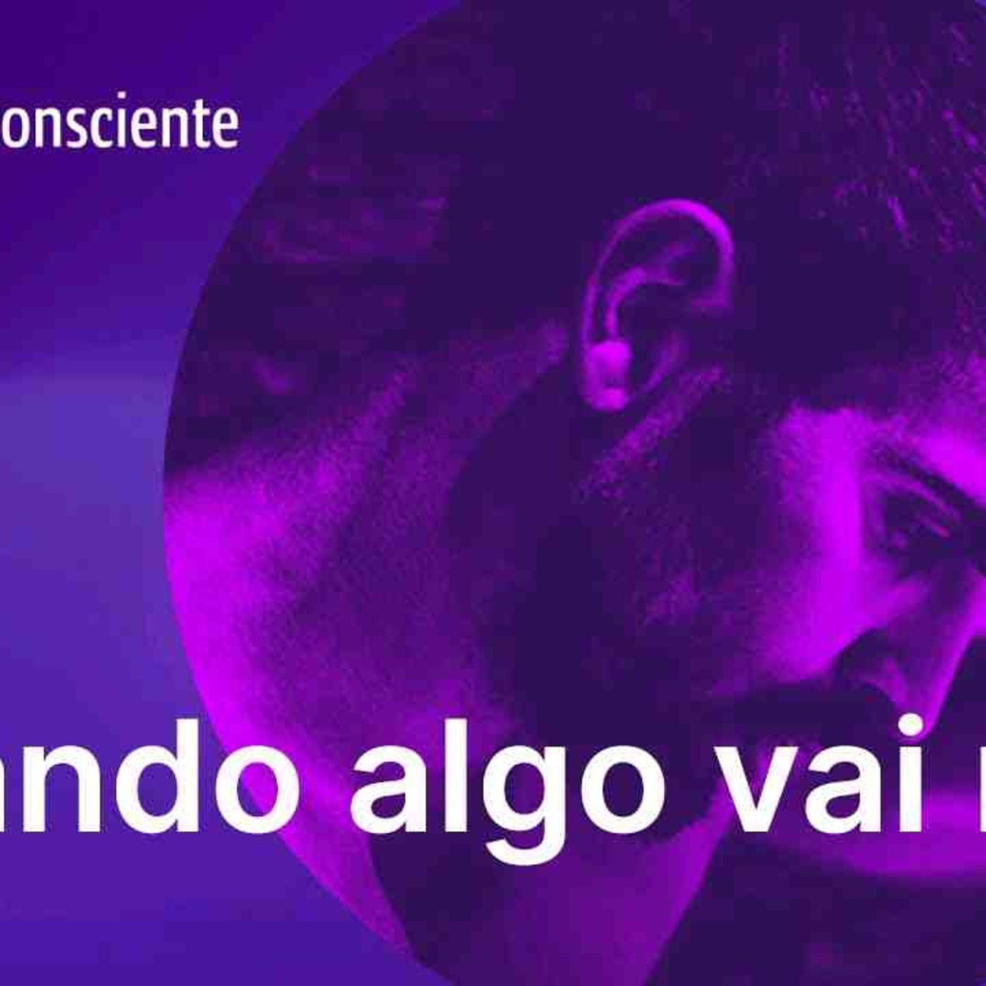 Quando algo vai mal _ Autoconsciente Podcast episode artwork
