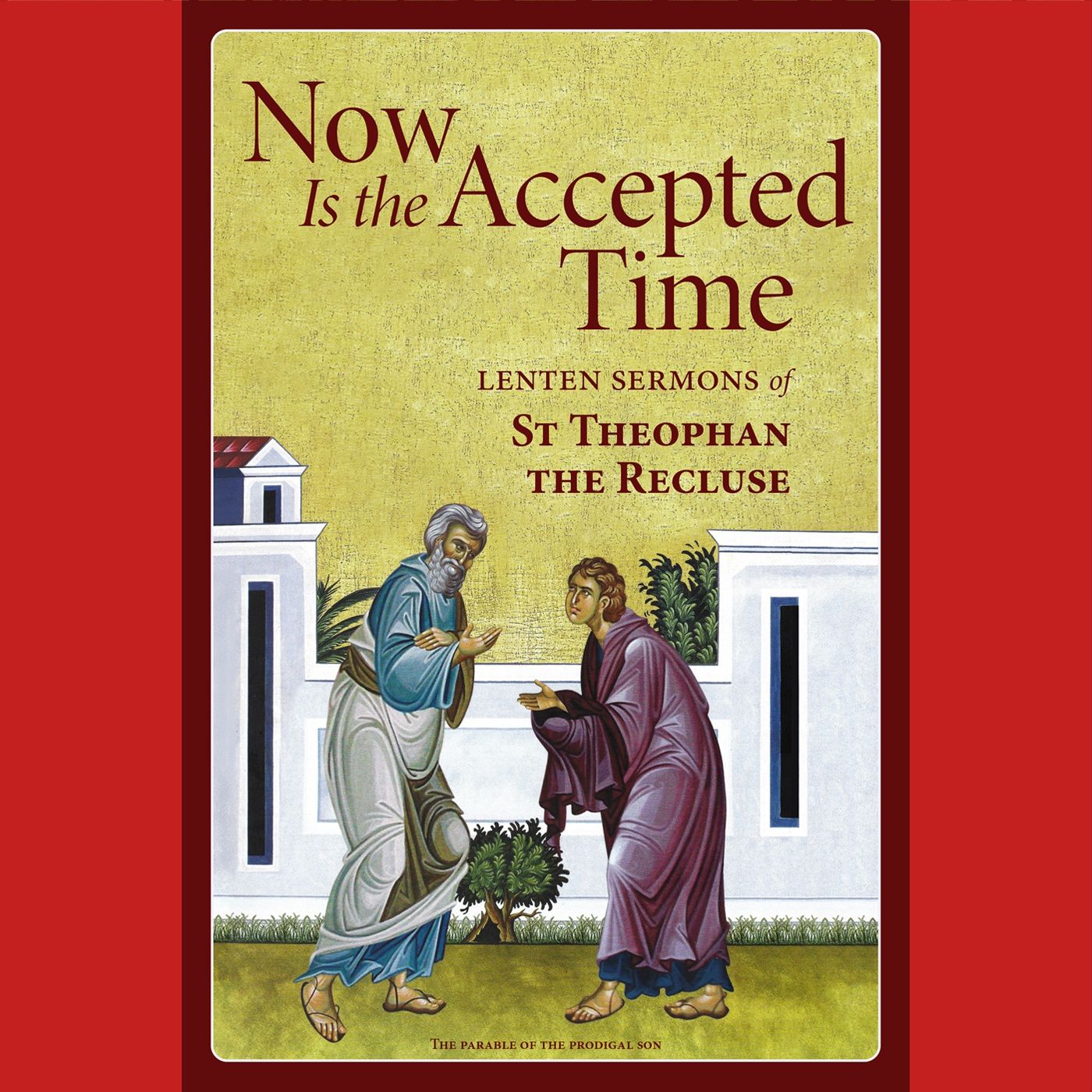 Now Is the Accepted Time - The Fourth Sunday of Great Lent: The Ladder — Jordanville Readings cover