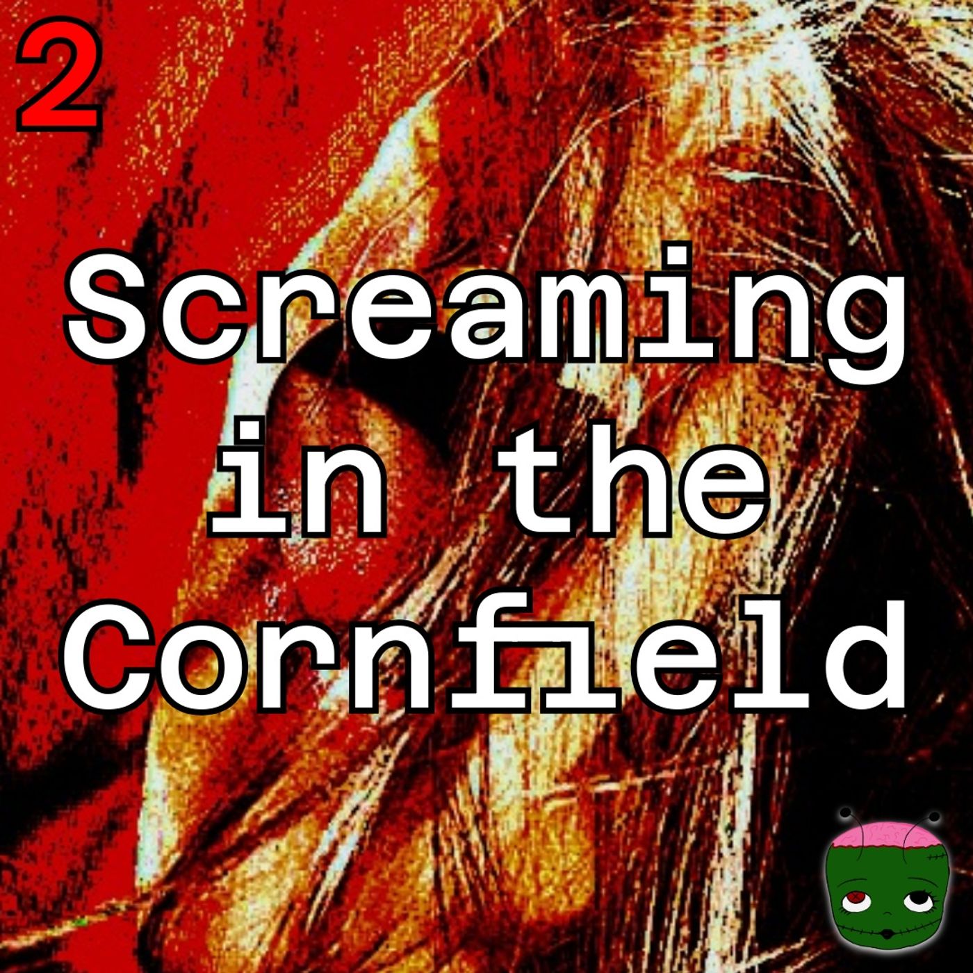 2: Screaming in the Cornfield