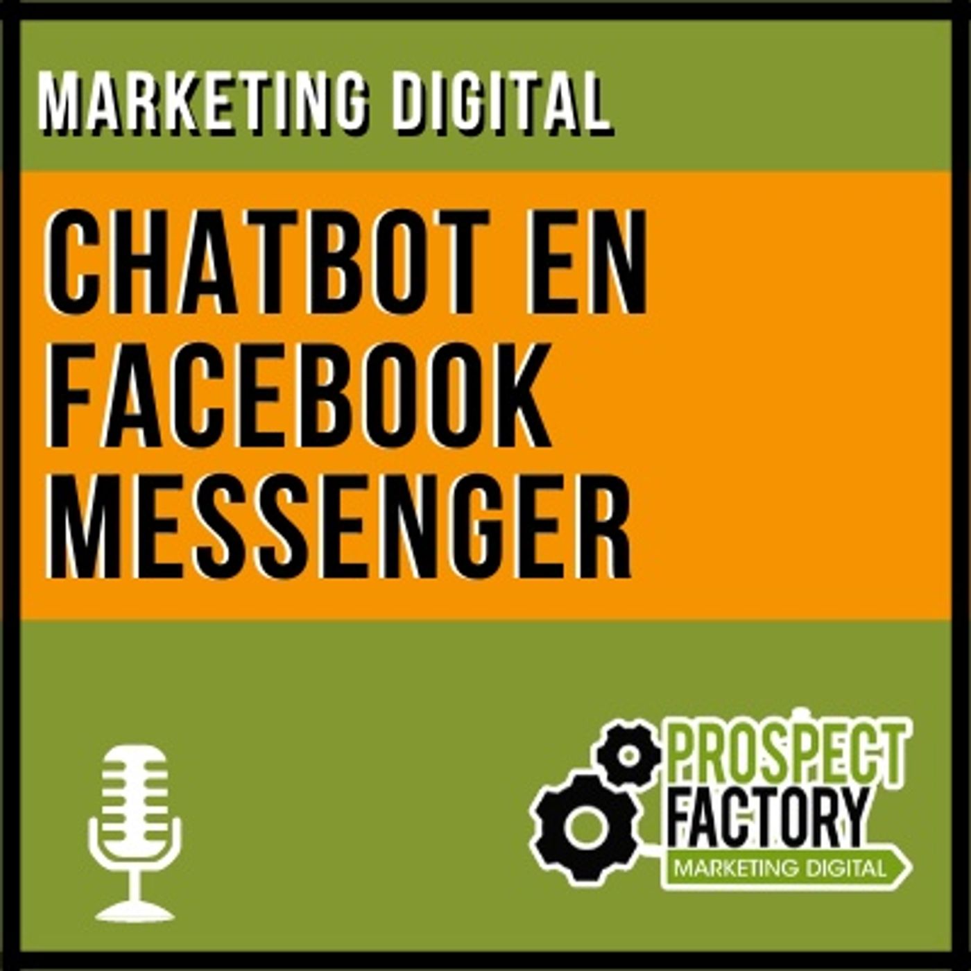 Marketing en Facebook Messenger y uso de chatbot | Prospect Factory episode artwork