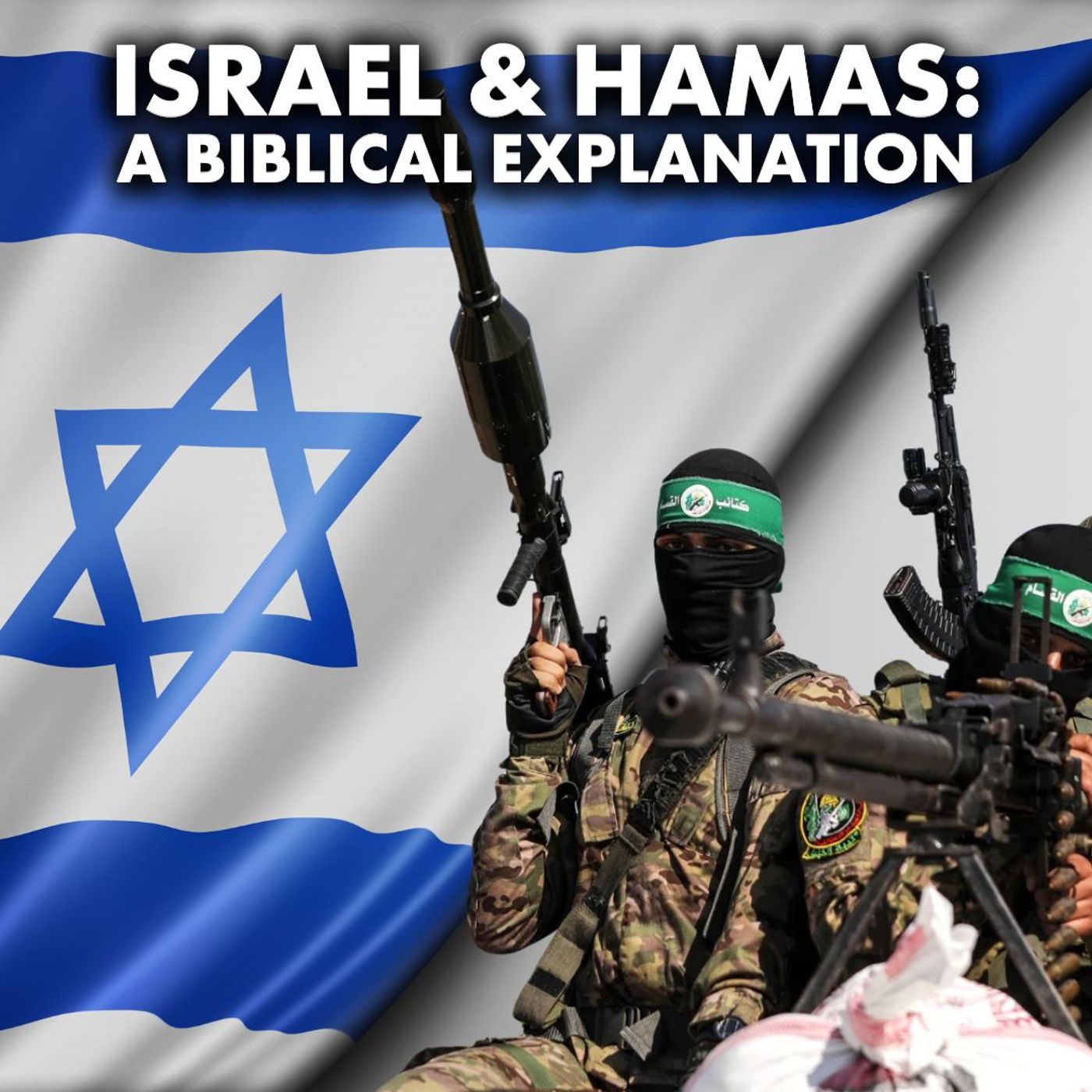 Israel & Hamas: A Biblical Explanation