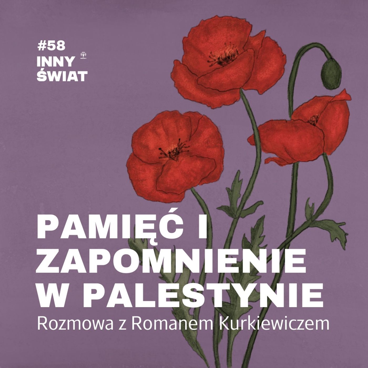 #58 Pamięć i zapomnienie w Palestynie. Rozmowa z Romanem Kurkiewiczem episode artwork