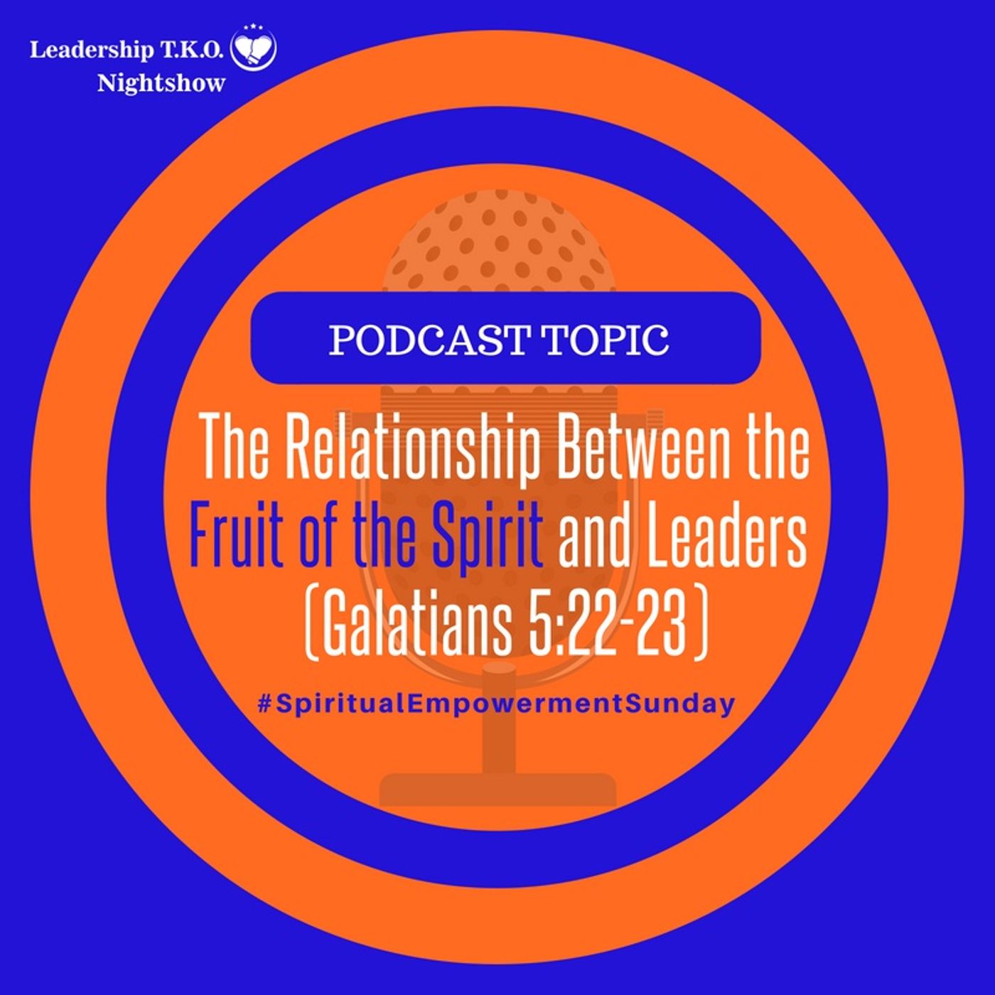 The Relationship Between the Fruit of the Spirit and Leaders (Galatians 5:22-23) episode artwork