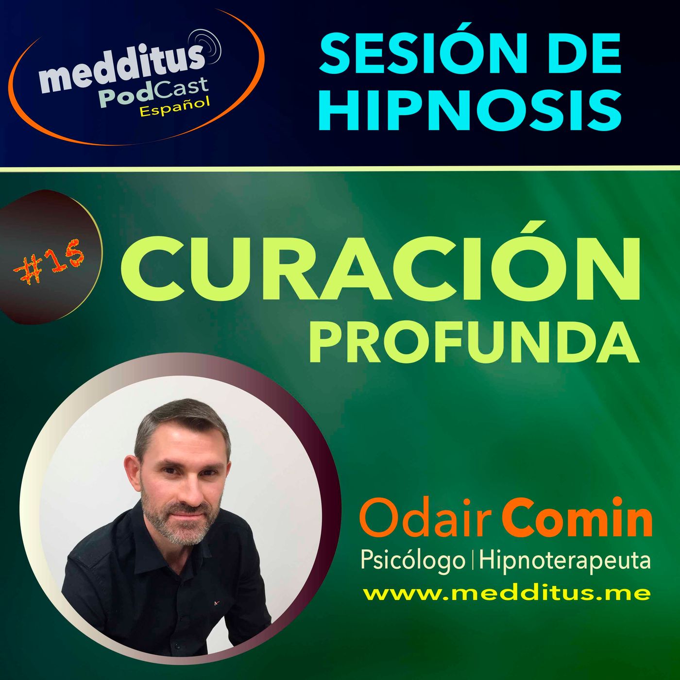 #15 Hipnosis para Curacion Profunda | Odair Comin