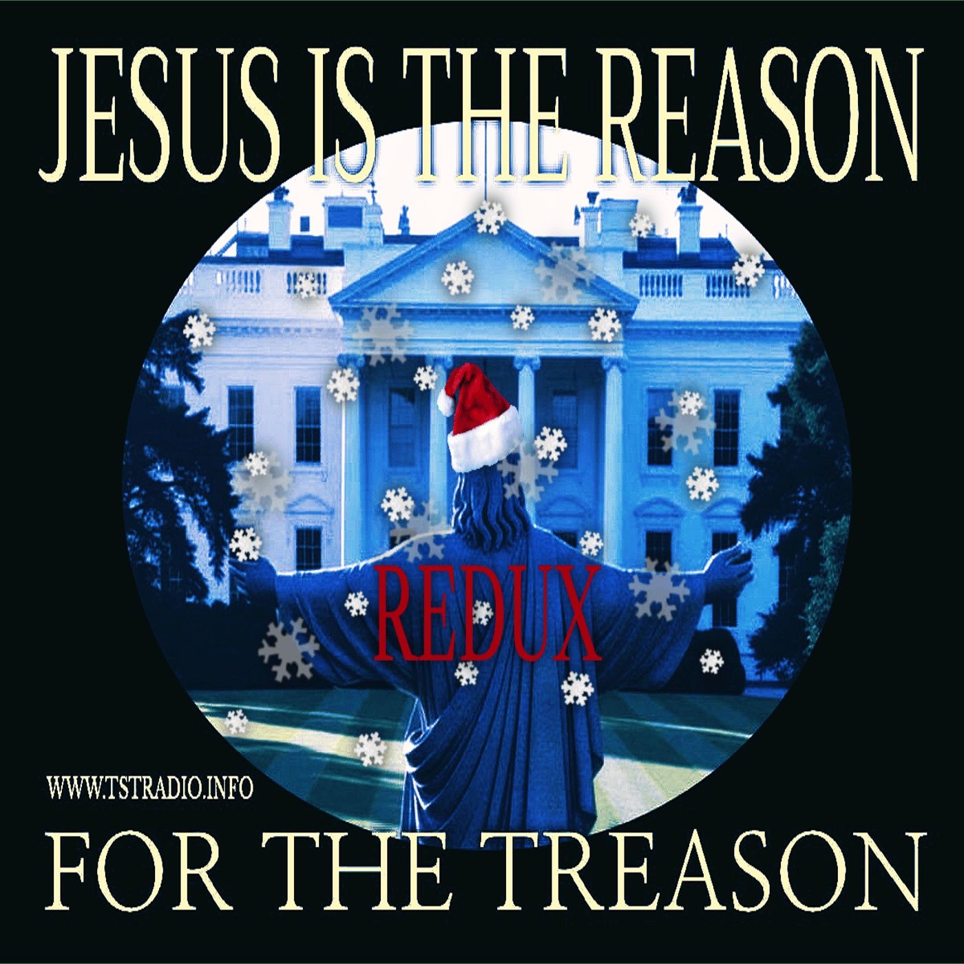 Jesus is the Reason for the Treason REDUX (12/15/25) Jesus is the Reason for the Treason REDUX (12/15/25)