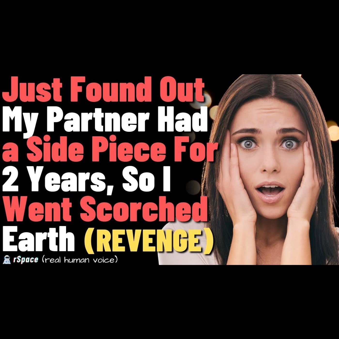 Just Found Out My Partner Had a Side Piece For 2 Years, So I Got Scorched Earth Revenge... Updated episode artwork