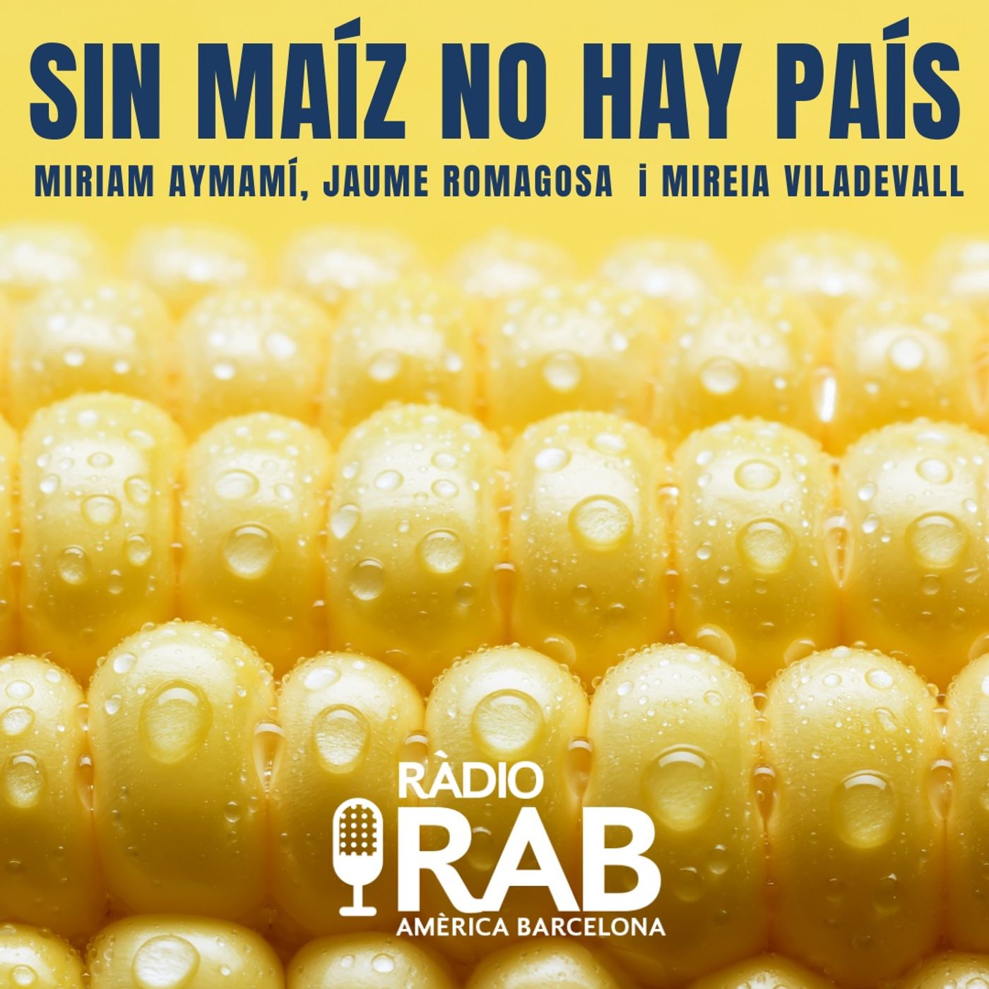 RAB Ràdio - Sin maíz no hay país.