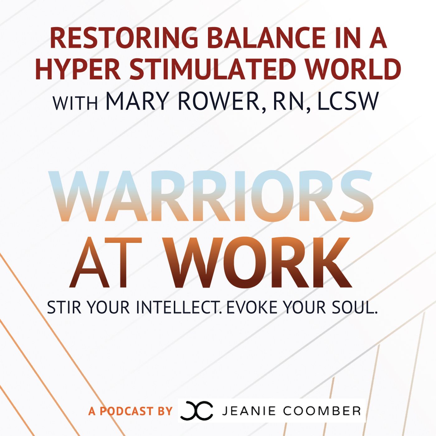 Restoring Balance in a Hyper Stimulated World with Mary Rower, RN, LCSW