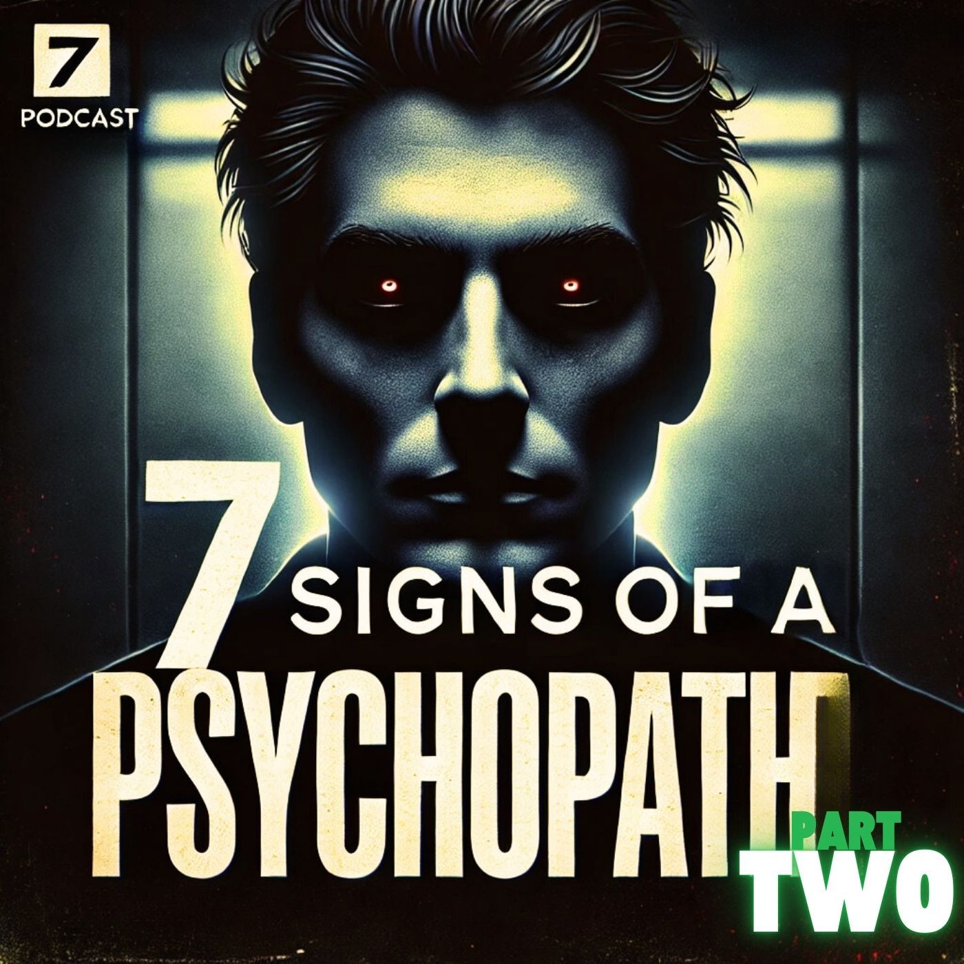 7 Signs You’re Dealing with a Psychopath (And Don’t Even Know It) Part2 - How to Spot a Psychopath in Everyday Life episode artwork
