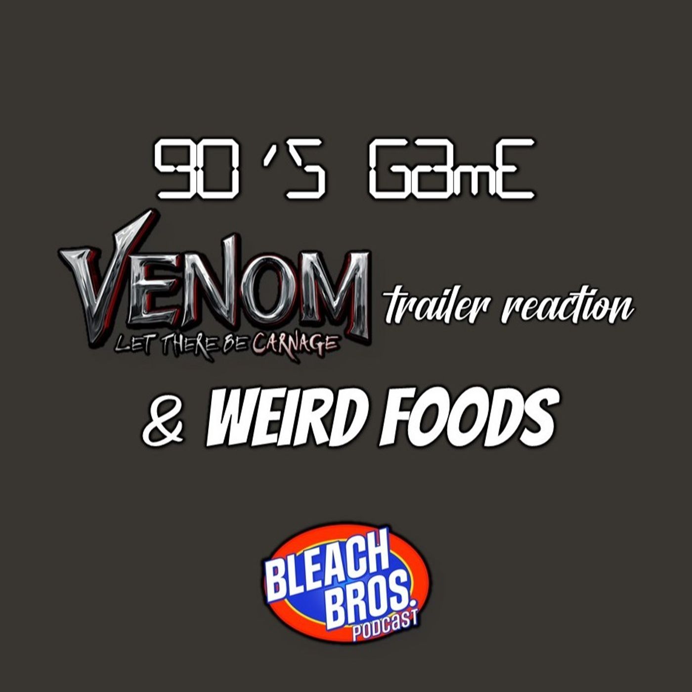 90’s Game, Venom 2 Trailer Reaction, and Weird Foods episode artwork