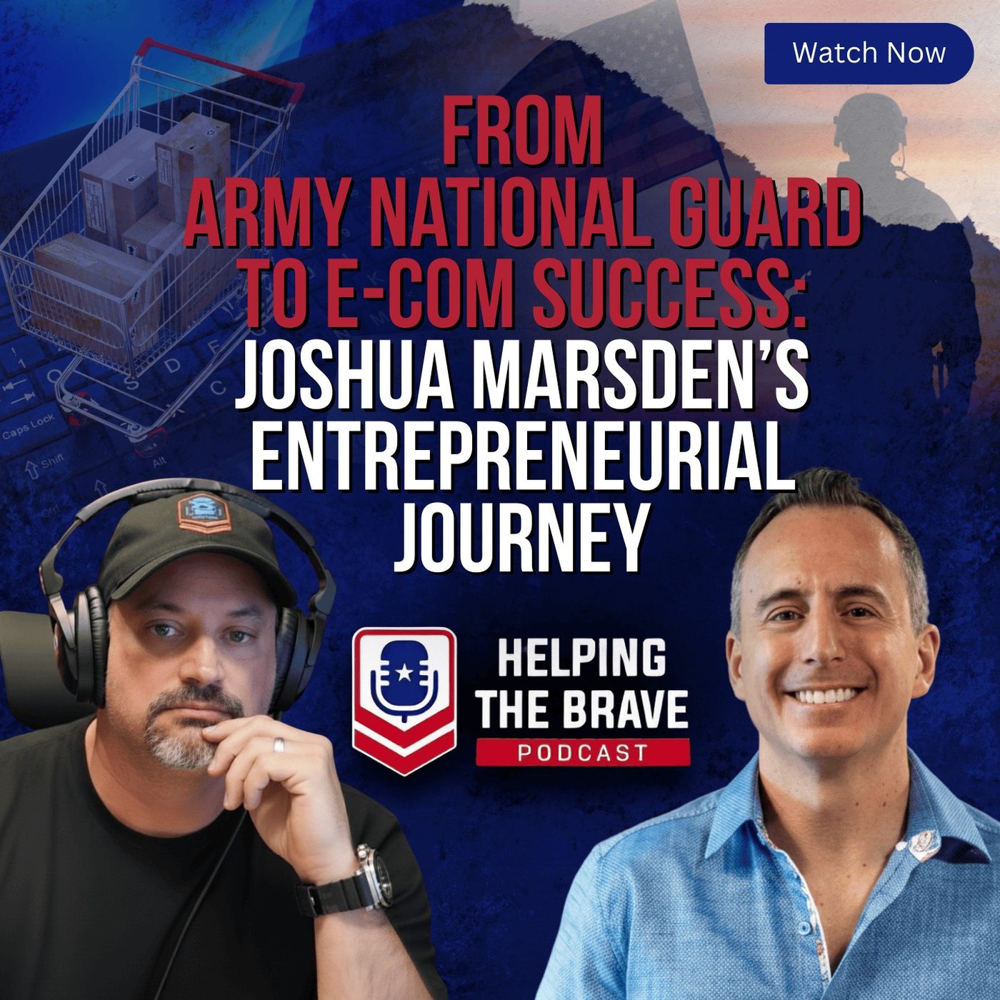 From Army National Guard to E-Com Success: Joshua Marsden's Entrepreneurial Journey episode artwork
