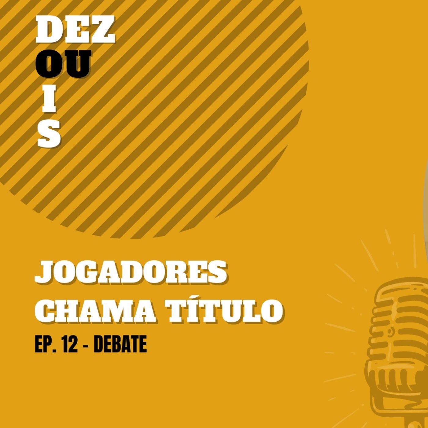 Dez Ou 2 - Podcast