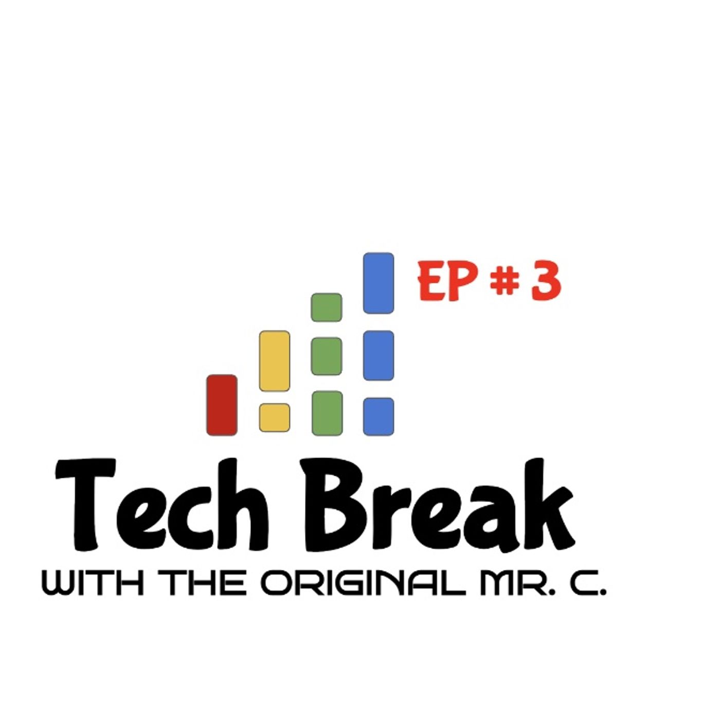 Tech Break with the Original Mr. C