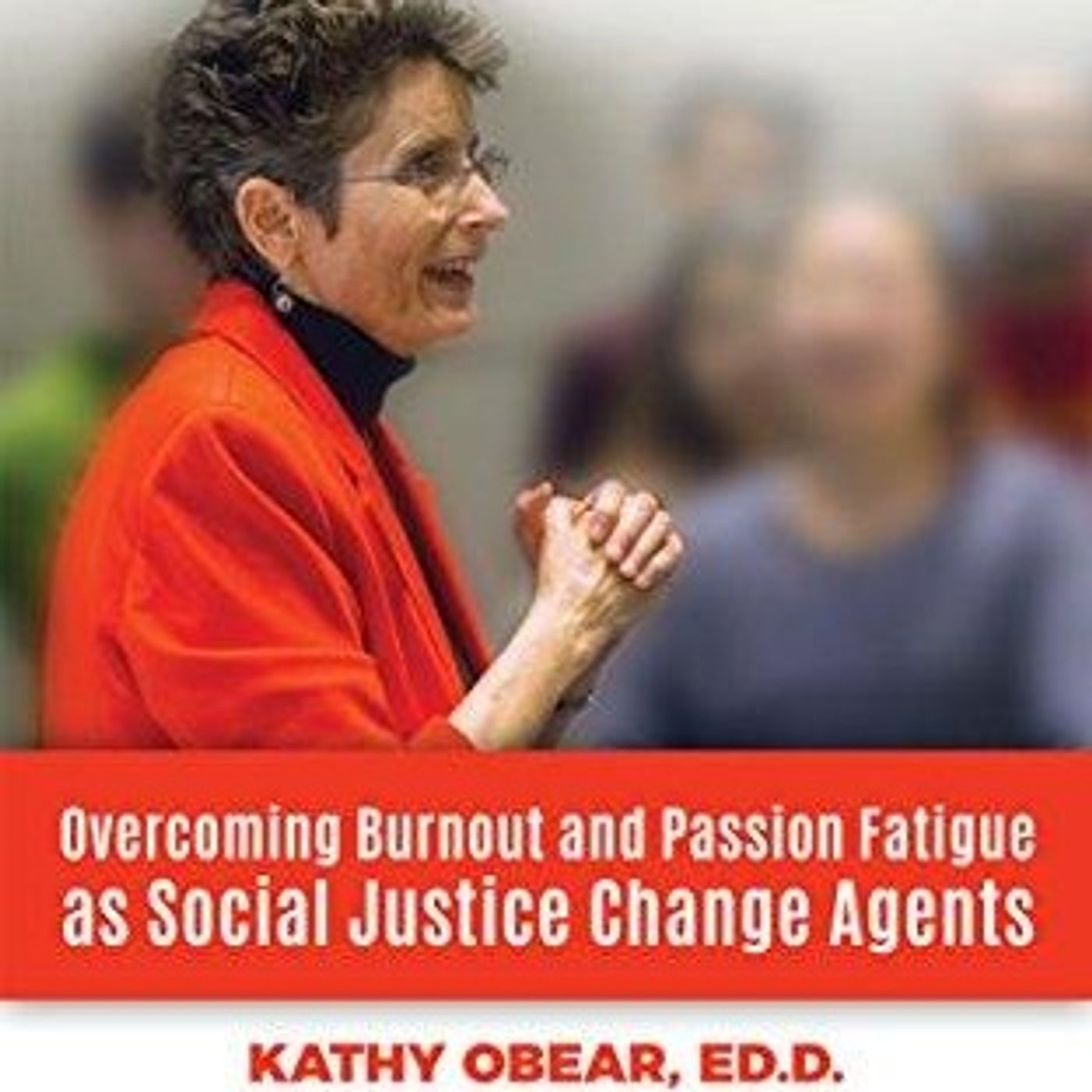 Transformation and Change Radio with Host Dr. Kathy Obear