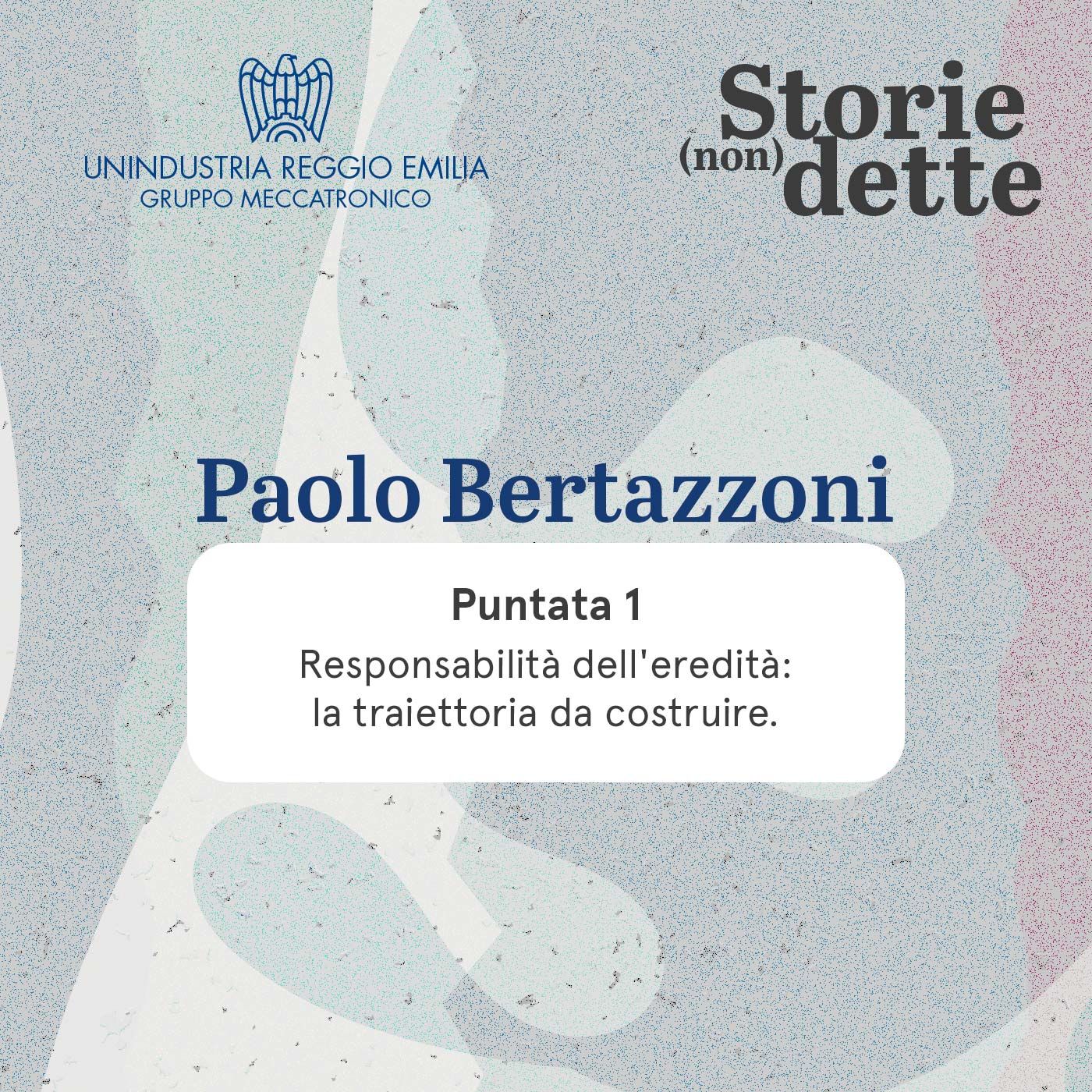 Puntata 1 - Responsabilità dell'eredità: la traiettoria da costruire con Paolo Bertazzoni episode artwork