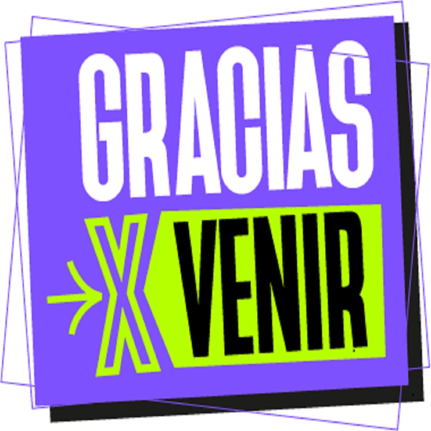 Gracias x Venir